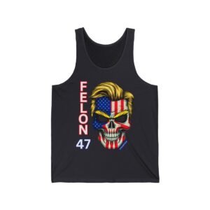 Felon 47 - Skull with Embedded American Flag - Donald Trump's Iconic Hair - Eyebrows - Black - Unisex Jersey Tank