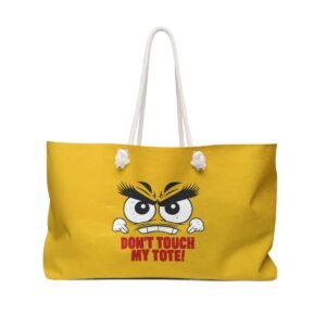 Don't Touch My Tote - Yellow Cartoon Face is Angry - Weekender Bag - Groovy Totes