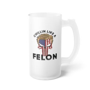 Trump 2024 - Chillin Like A Felon - USA Flag - Skull With Trump's Iconic Hairstyle - Frosted Glass Beer Mug