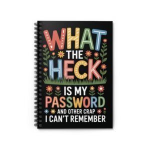 Password Reminder Spiral Notebook - WT Heck is My Password and Other Crap I Can't Remember - Garden Edition